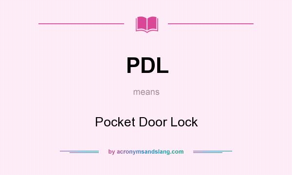 What does PDL mean? It stands for Pocket Door Lock