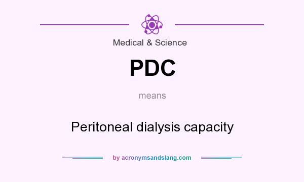 What does PDC mean? It stands for Peritoneal dialysis capacity