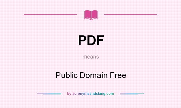 What does PDF mean? It stands for Public Domain Free