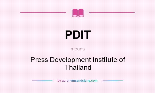 What does PDIT mean? It stands for Press Development Institute of Thailand