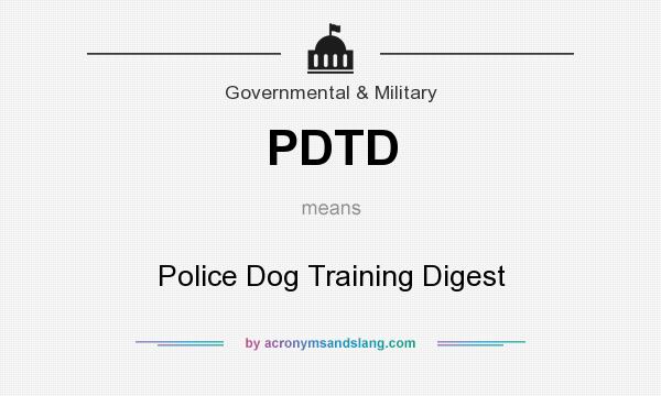 What does PDTD mean? It stands for Police Dog Training Digest