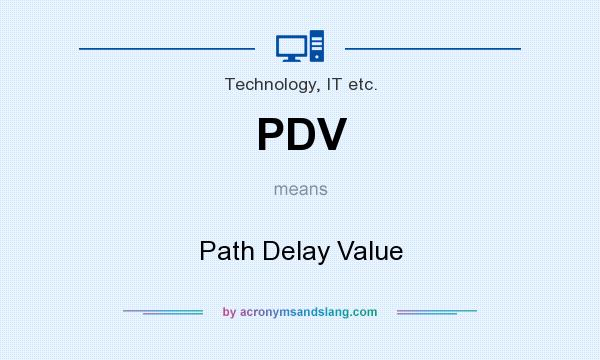 What does PDV mean? It stands for Path Delay Value