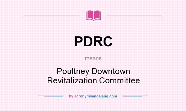 What does PDRC mean? It stands for Poultney Downtown Revitalization Committee