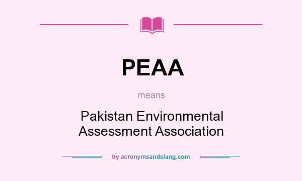 What does PEAA mean? It stands for Pakistan Environmental Assessment Association
