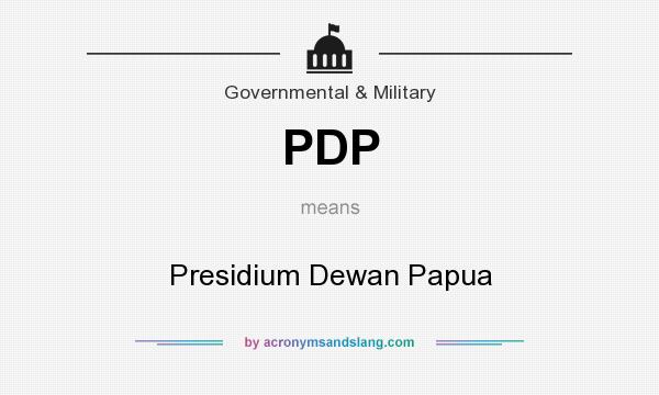 What does PDP mean? It stands for Presidium Dewan Papua