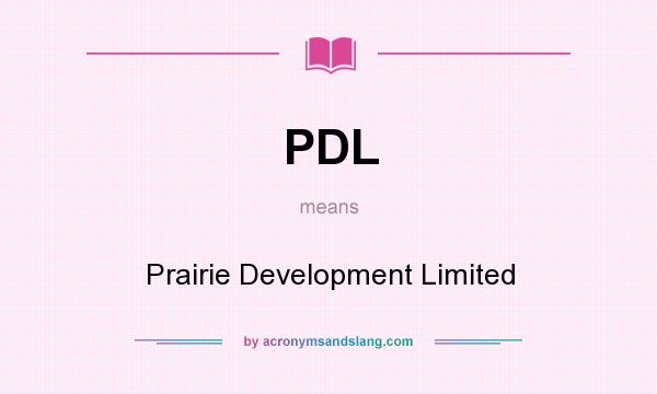 What does PDL mean? It stands for Prairie Development Limited