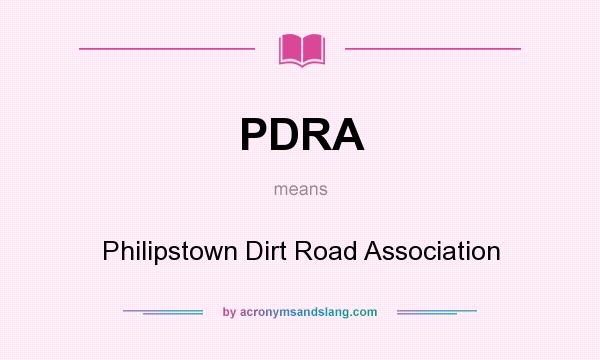 What does PDRA mean? It stands for Philipstown Dirt Road Association