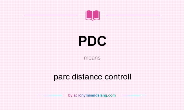 What does PDC mean? It stands for parc distance controll