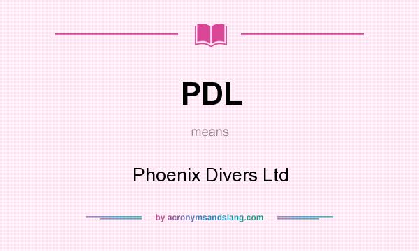 What does PDL mean? It stands for Phoenix Divers Ltd