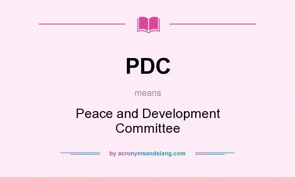 What does PDC mean? It stands for Peace and Development Committee