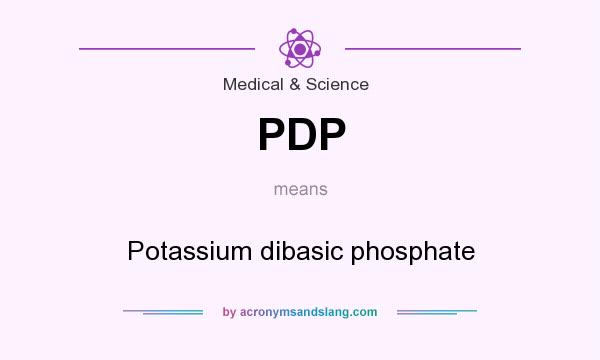 What does PDP mean? It stands for Potassium dibasic phosphate