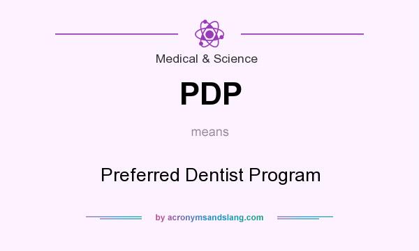 What does PDP mean? It stands for Preferred Dentist Program