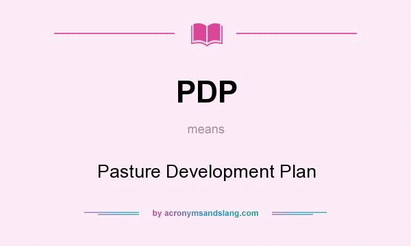 What does PDP mean? It stands for Pasture Development Plan