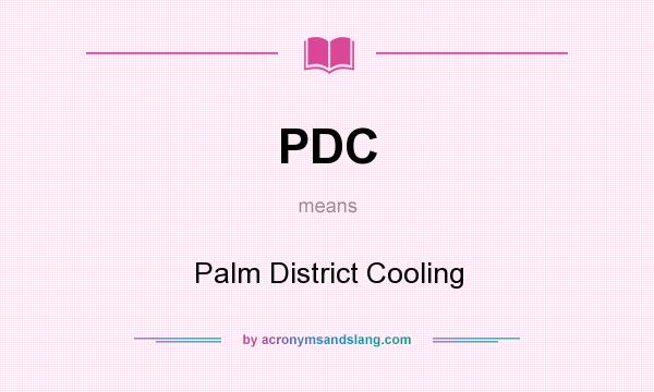 What does PDC mean? It stands for Palm District Cooling