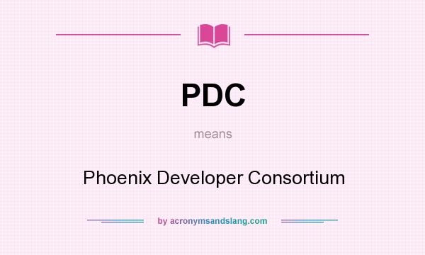 What does PDC mean? It stands for Phoenix Developer Consortium