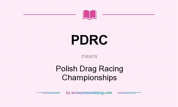 What does PDRC mean? It stands for Polish Drag Racing Championships