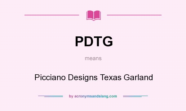 What does PDTG mean? It stands for Picciano Designs Texas Garland