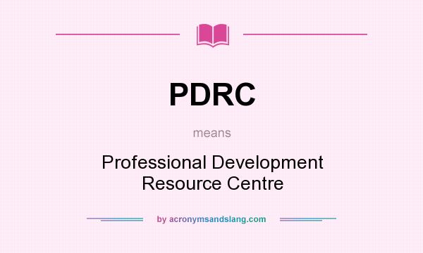 What does PDRC mean? It stands for Professional Development Resource Centre