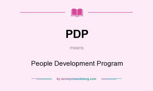 What does PDP mean? It stands for People Development Program