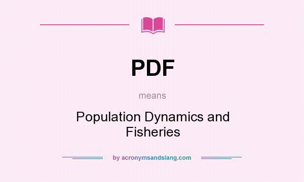 What does PDF mean? It stands for Population Dynamics and Fisheries