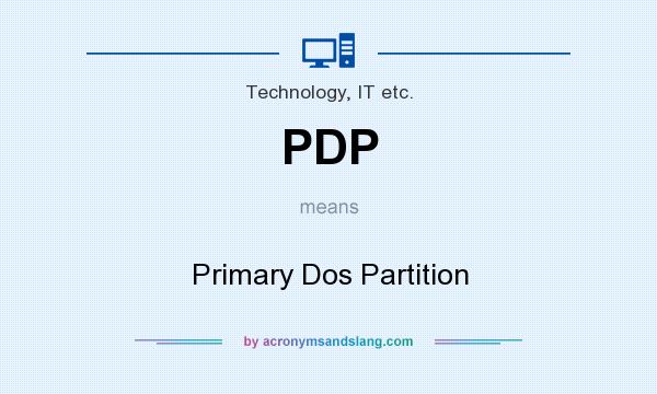What does PDP mean? It stands for Primary Dos Partition
