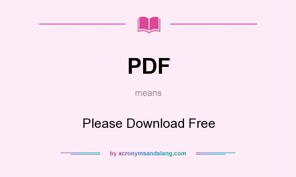 What does PDF mean? It stands for Please Download Free