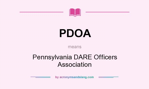 What does PDOA mean? It stands for Pennsylvania DARE Officers Association