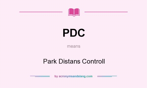 What does PDC mean? It stands for Park Distans Controll