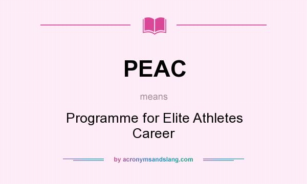 What does PEAC mean? It stands for Programme for Elite Athletes Career