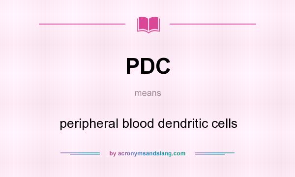 What does PDC mean? It stands for peripheral blood dendritic cells