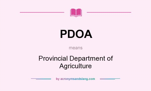 What does PDOA mean? It stands for Provincial Department of Agriculture
