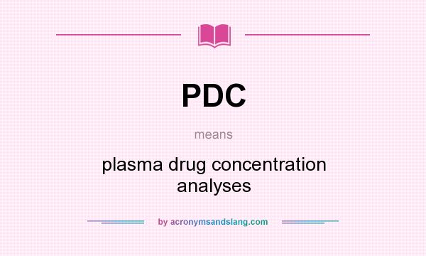 What does PDC mean? It stands for plasma drug concentration analyses