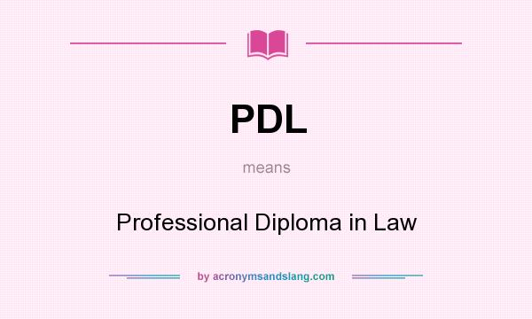 What does PDL mean? It stands for Professional Diploma in Law