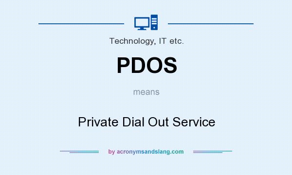 What does PDOS mean? It stands for Private Dial Out Service