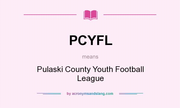 What does PCYFL mean? It stands for Pulaski County Youth Football League