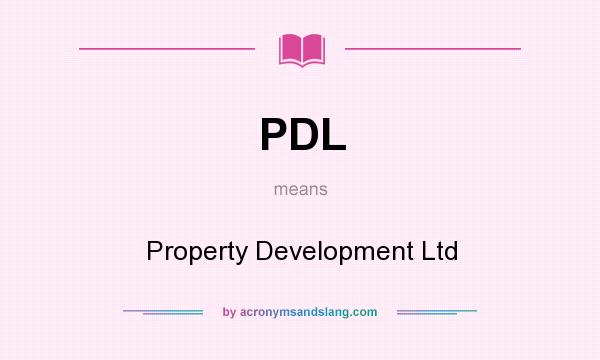 What does PDL mean? It stands for Property Development Ltd