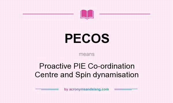 What does PECOS mean? It stands for Proactive PIE Co-ordination Centre and Spin dynamisation