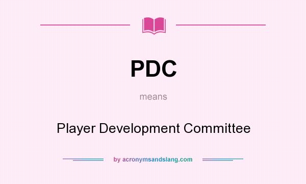 What does PDC mean? It stands for Player Development Committee