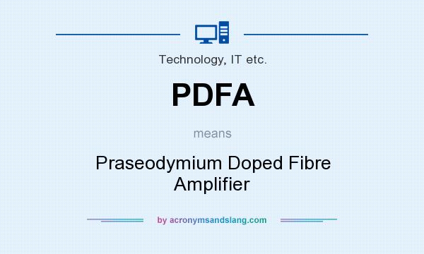 What does PDFA mean? It stands for Praseodymium Doped Fibre Amplifier