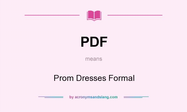 What does PDF mean? It stands for Prom Dresses Formal