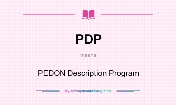 What does PDP mean? It stands for PEDON Description Program
