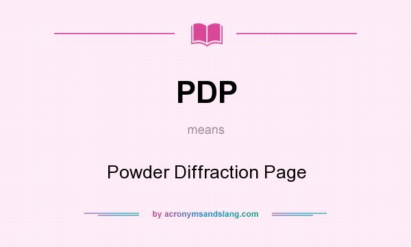 What does PDP mean? It stands for Powder Diffraction Page