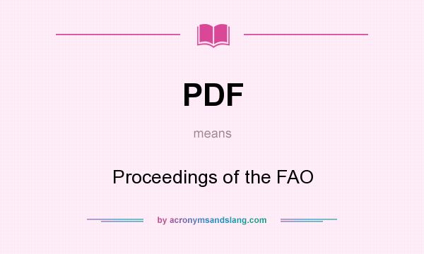 What does PDF mean? It stands for Proceedings of the FAO