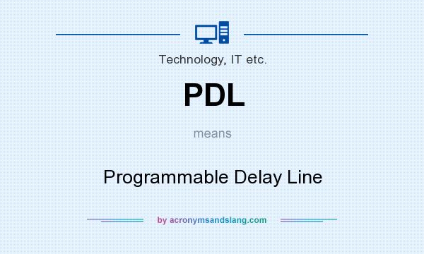 What does PDL mean? It stands for Programmable Delay Line