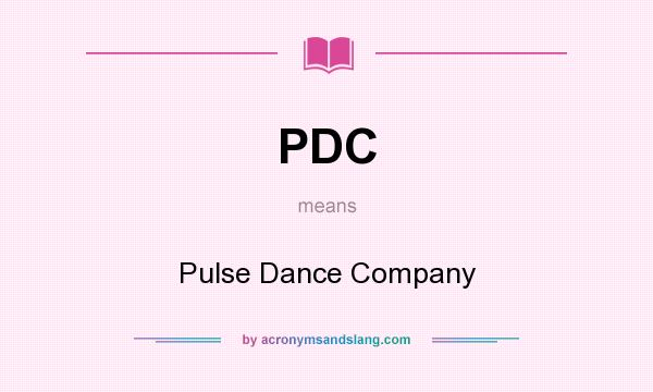 What does PDC mean? It stands for Pulse Dance Company