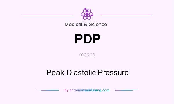 What does PDP mean? It stands for Peak Diastolic Pressure