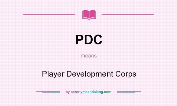 What does PDC mean? It stands for Player Development Corps