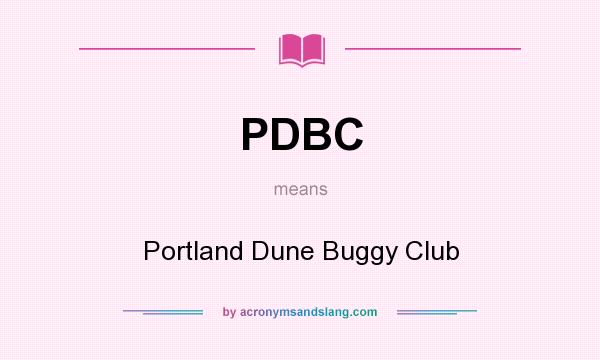 What does PDBC mean? It stands for Portland Dune Buggy Club