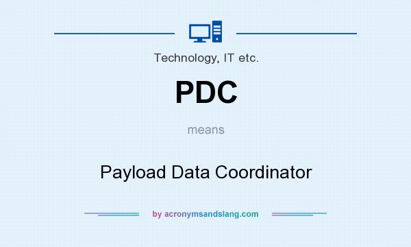 What does PDC mean? It stands for Payload Data Coordinator