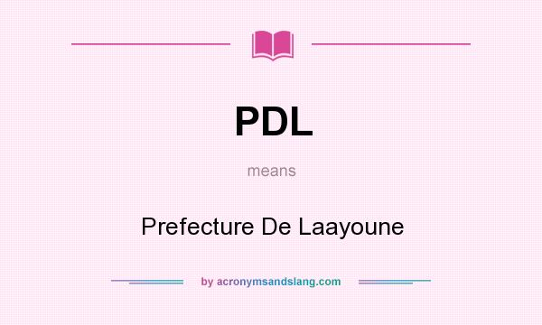 What does PDL mean? It stands for Prefecture De Laayoune